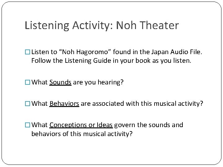 Listening Activity: Noh Theater � Listen to “Noh Hagoromo” found in the Japan Audio