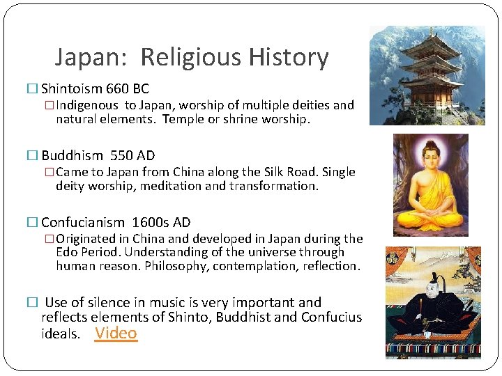 Japan: Religious History � Shintoism 660 BC �Indigenous to Japan, worship of multiple deities