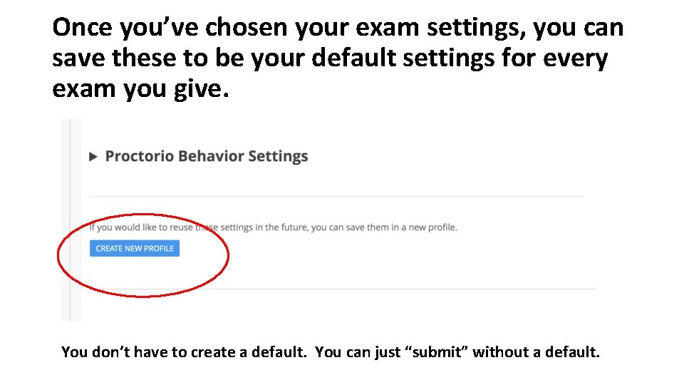 Once you’ve chosen your exam settings, you can save these to be your default Once you’ve chosen your exam settings, you can save these to be your default
