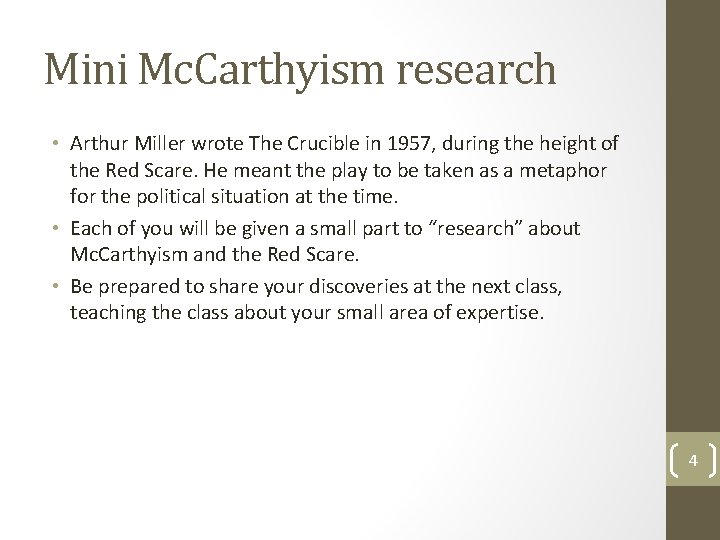 Mini Mc. Carthyism research • Arthur Miller wrote The Crucible in 1957, during the