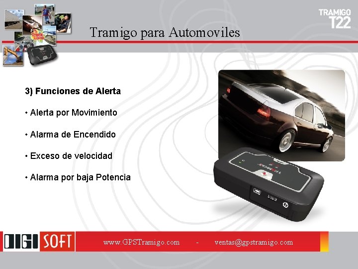 Tramigo para Automoviles 3) Funciones de Alerta • Alerta por Movimiento • Alarma de