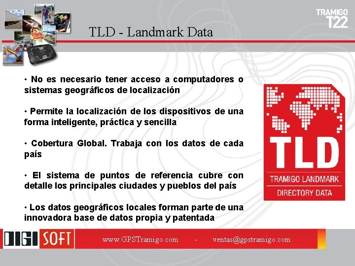 TLD - Landmark Data • No es necesario tener acceso a computadores o sistemas