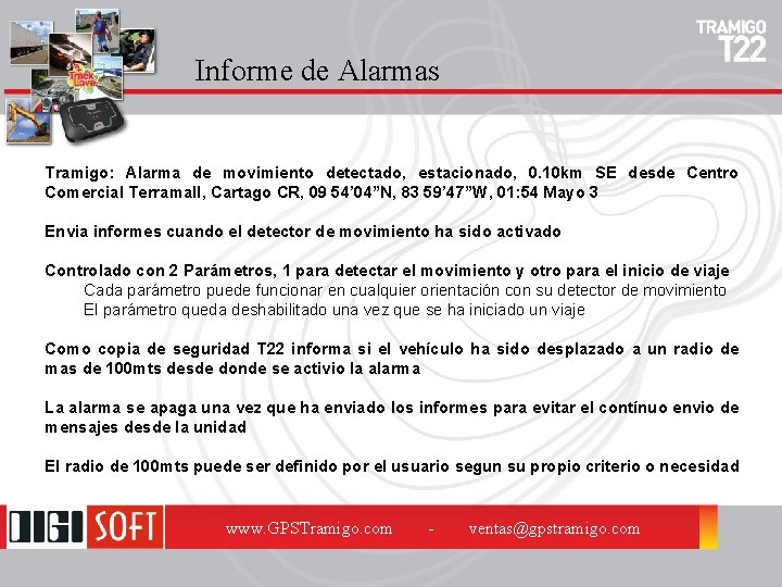 Informe de Alarmas Tramigo: Alarma de movimiento detectado, estacionado, 0. 10 km SE desde