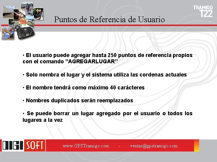 Puntos de Referencia de Usuario • El usuario puede agregar hasta 250 puntos de