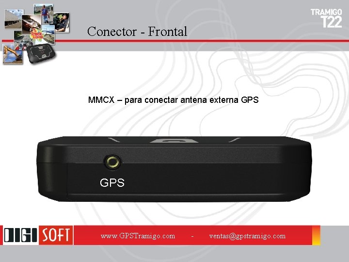 Conector - Frontal MMCX – para conectar antena externa GPS www. GPSTramigo. com -