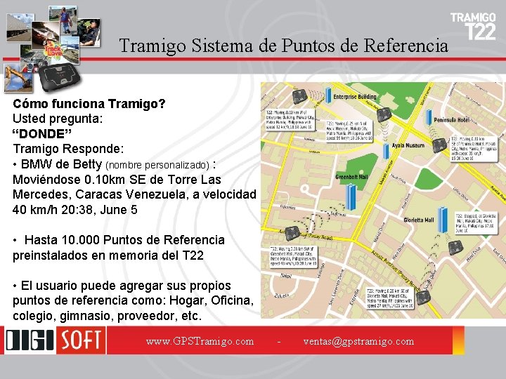 Tramigo Sistema de Puntos de Referencia Cómo funciona Tramigo? Usted pregunta: “DONDE” Tramigo Responde: