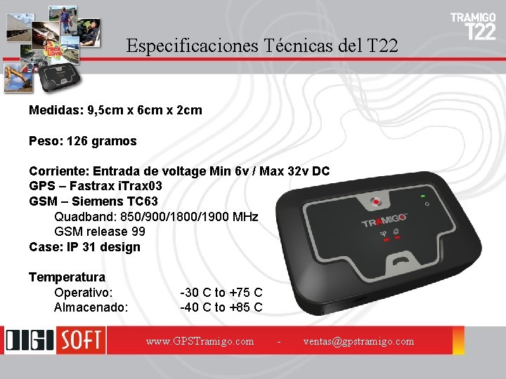 Especificaciones Técnicas del T 22 Medidas: 9, 5 cm x 6 cm x 2