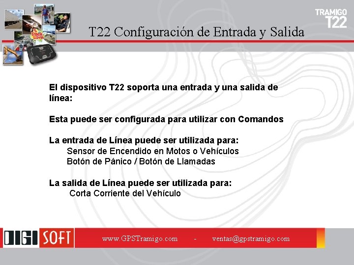 T 22 Configuración de Entrada y Salida El dispositivo T 22 soporta una entrada