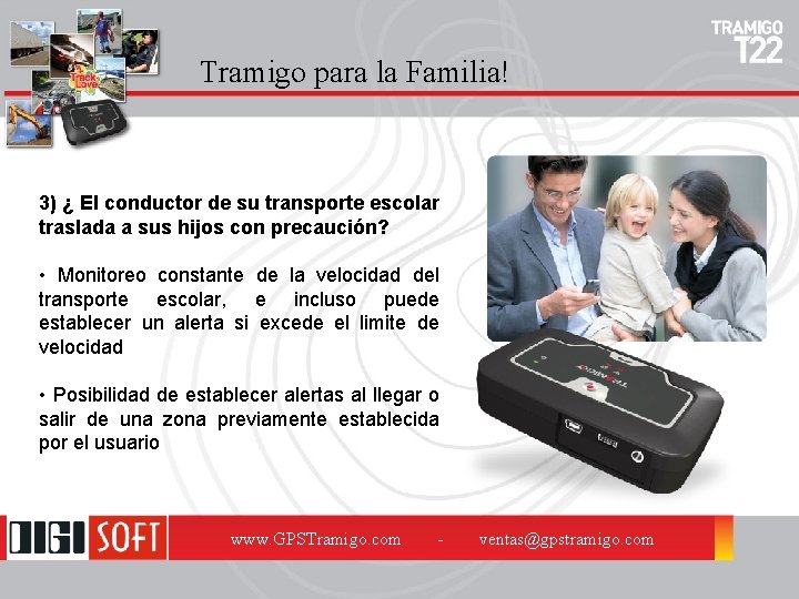 Tramigo para la Familia! 3) ¿ El conductor de su transporte escolar traslada a