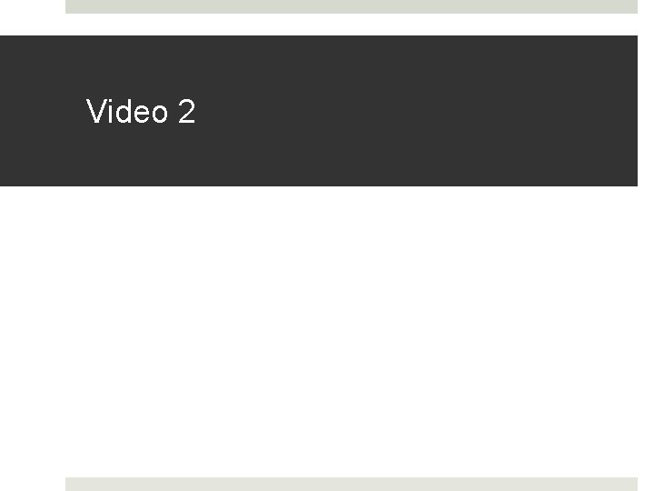 Video 2 