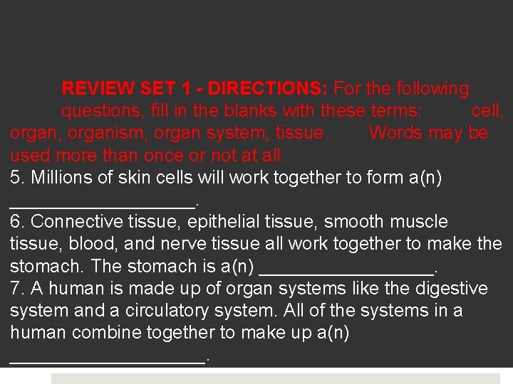 REVIEW SET 1 - DIRECTIONS: For the following questions, fill in the blanks with