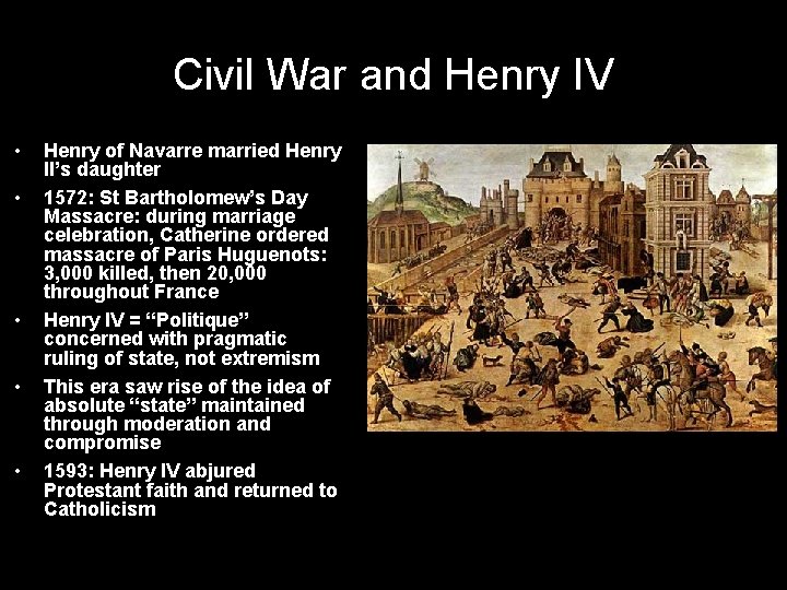 Civil War and Henry IV • • • Henry of Navarre married Henry II’s