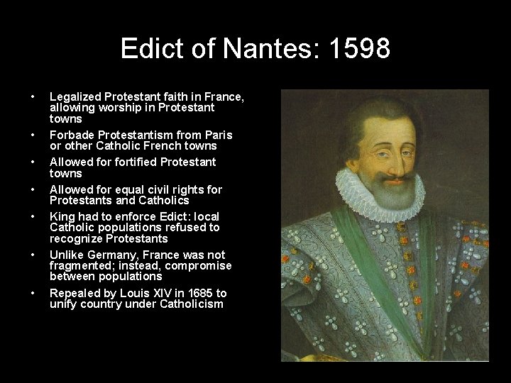 Edict of Nantes: 1598 • • Legalized Protestant faith in France, allowing worship in