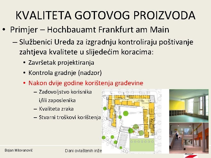 KVALITETA GOTOVOG PROIZVODA • Primjer – Hochbauamt Frankfurt am Main – Službenici Ureda za