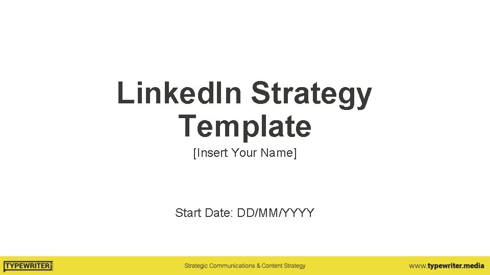 Linked In Strategy Template Insert Your Name Start