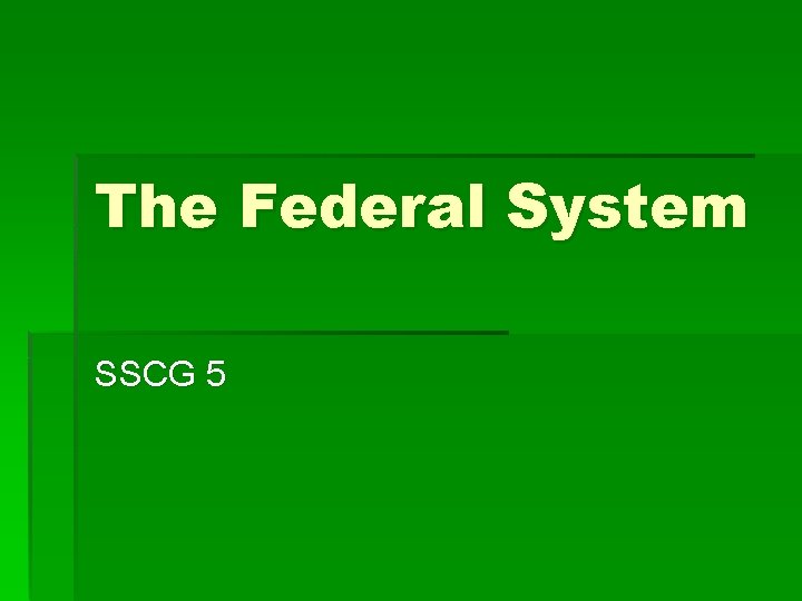 The Federal System SSCG 5 