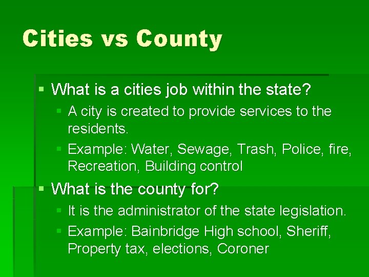 Cities vs County § What is a cities job within the state? § A