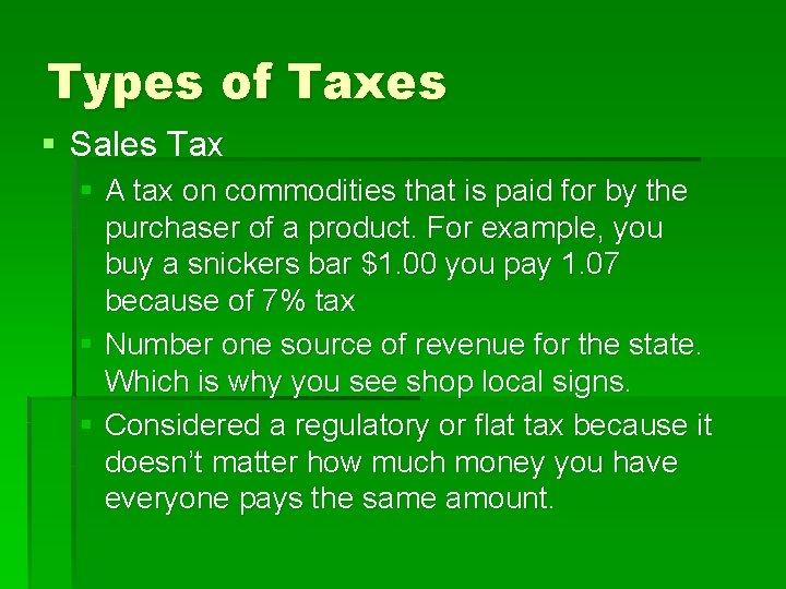 Types of Taxes § Sales Tax § A tax on commodities that is paid