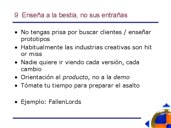 9 Enseña a la bestia, no sus entrañas • No tengas prisa por buscar