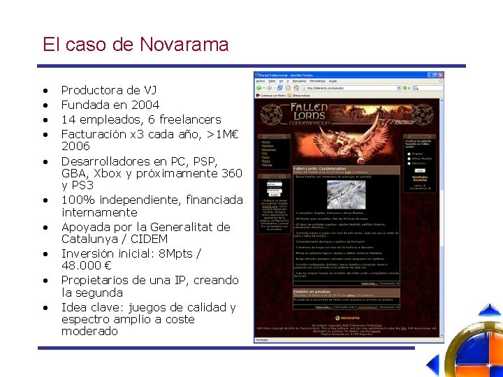 El caso de Novarama • • • Productora de VJ Fundada en 2004 14