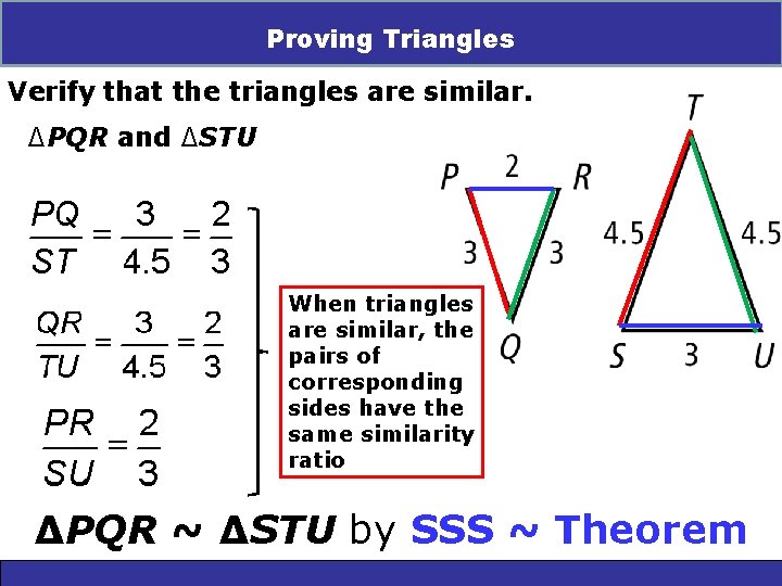 AA, SSS, and SAS 7 -3 Triangle Similarity: Proving Triangles Verify that the triangles AA, SSS, and SAS 7 -3 Triangle Similarity: Proving Triangles Verify that the triangles