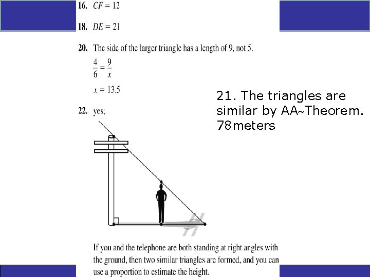 7 -3 Triangle Similarity: AA, SSS, and SAS 21. The triangles are similar by 7 -3 Triangle Similarity: AA, SSS, and SAS 21. The triangles are similar by