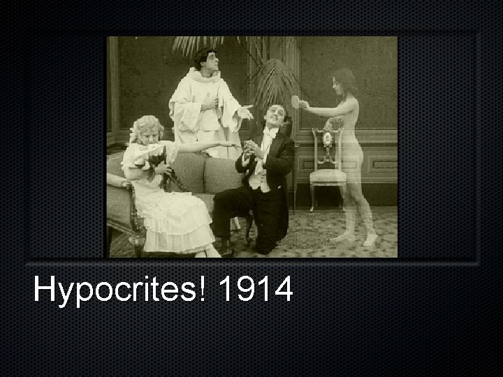 Hypocrites! 1914 