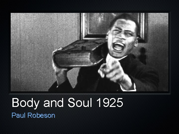 Body and Soul 1925 Paul Robeson 