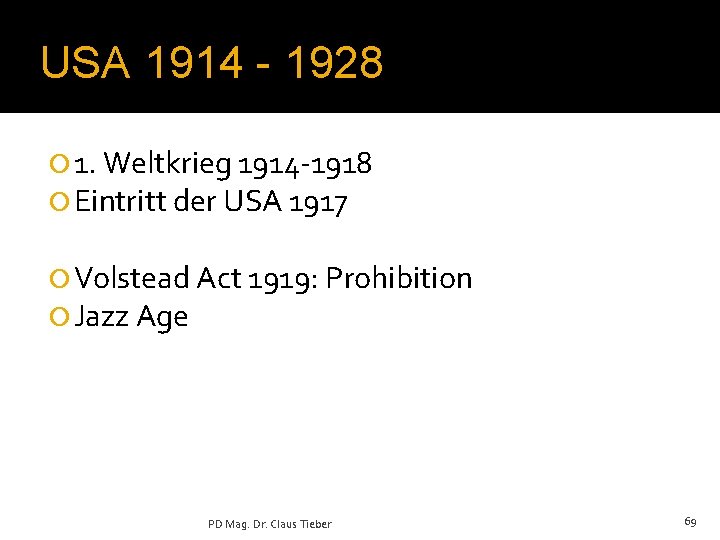 USA 1914 - 1928 ¡ 1. Weltkrieg 1914 -1918 ¡ Eintritt der USA 1917