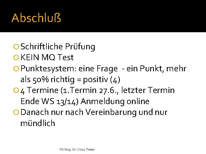 Abschluß ¡ Schriftliche Prüfung ¡ KEIN MQ Test ¡ Punktesystem: eine Frage - ein