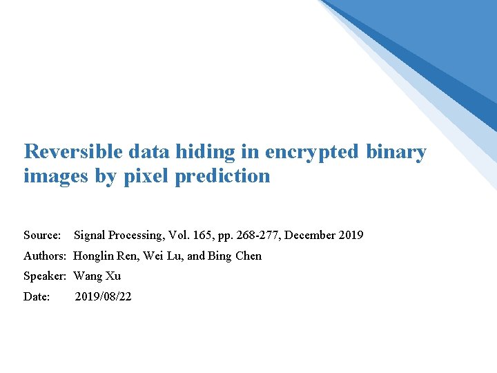 Reversible data hiding in encrypted binary images by pixel prediction Source: Signal Processing, Vol.