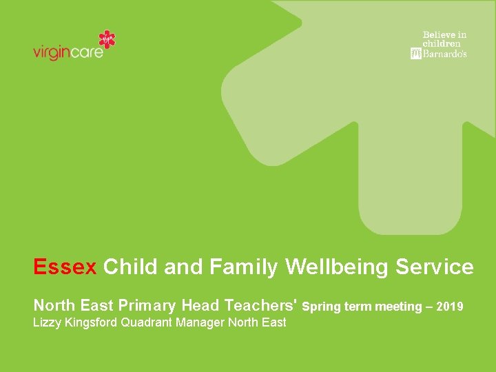 Essex Child and Family Wellbeing Service North East Primary Head Teachers' Spring term meeting