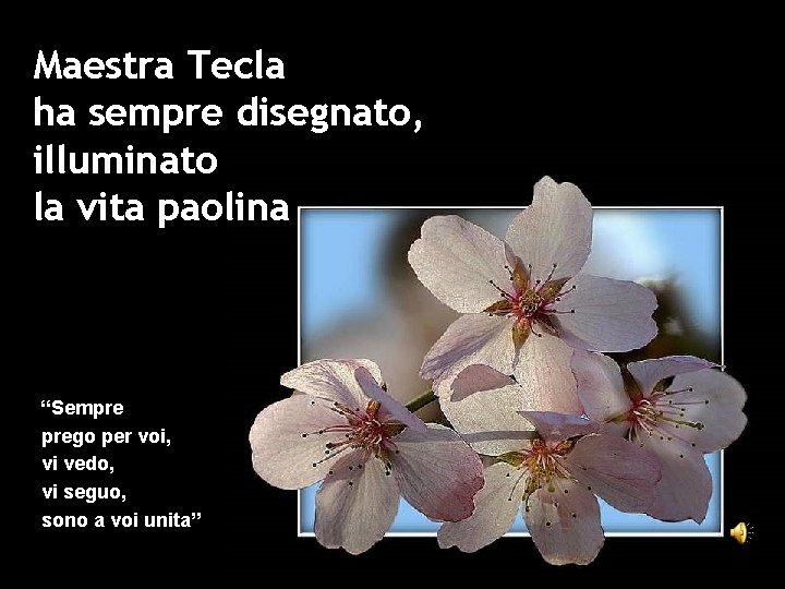 Maestra Tecla ha sempre disegnato, illuminato la vita paolina “Sempre prego per voi, vi