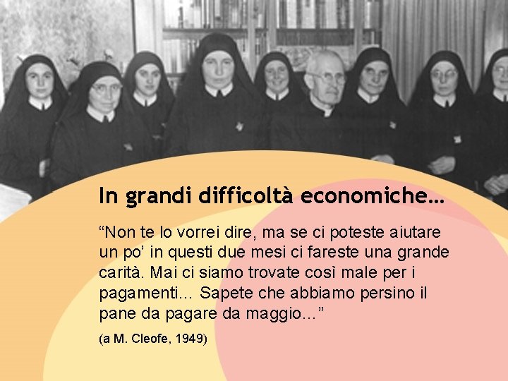 In grandi difficoltà economiche… “Non te lo vorrei dire, ma se ci poteste aiutare