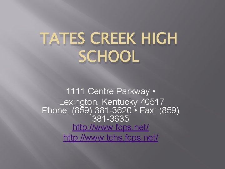 TATES CREEK HIGH SCHOOL 1111 Centre Parkway • Lexington, Kentucky 40517 Phone: (859) 381