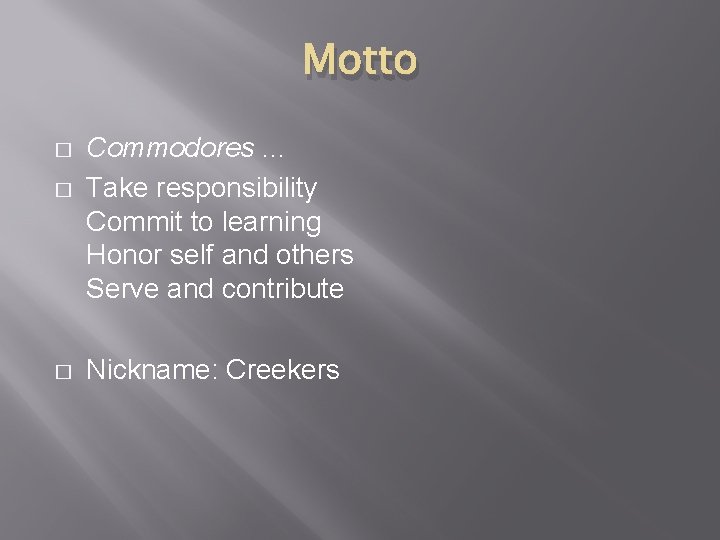 Motto � � � Commodores. . . Take responsibility Commit to learning Honor self