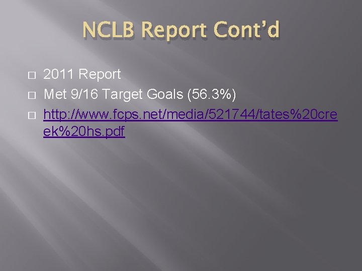 NCLB Report Cont’d � � � 2011 Report Met 9/16 Target Goals (56. 3%)