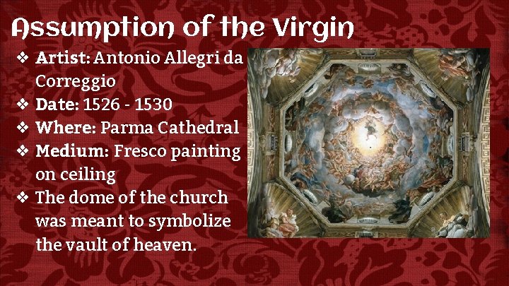 Assumption of the Virgin ❖ Artist: Antonio Allegri da Correggio ❖ Date: 1526 -