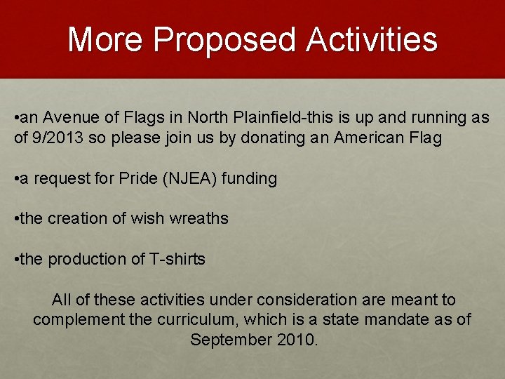 More Proposed Activities • an Avenue of Flags in North Plainfield-this is up and