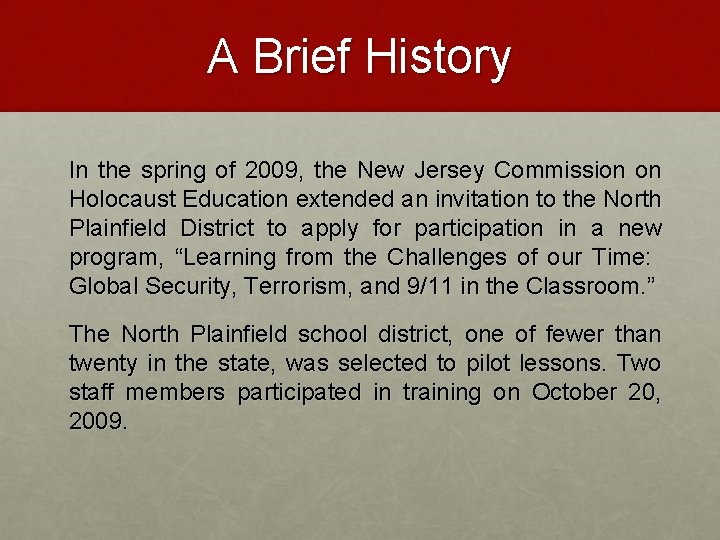 A Brief History In the spring of 2009, the New Jersey Commission on Holocaust
