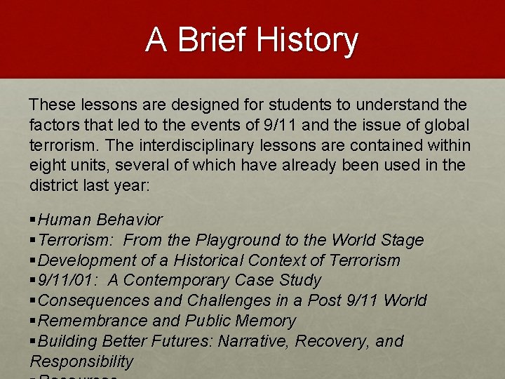 A Brief History These lessons are designed for students to understand the factors that