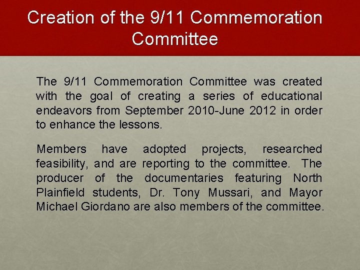 Creation of the 9/11 Commemoration Committee The 9/11 Commemoration with the goal of creating