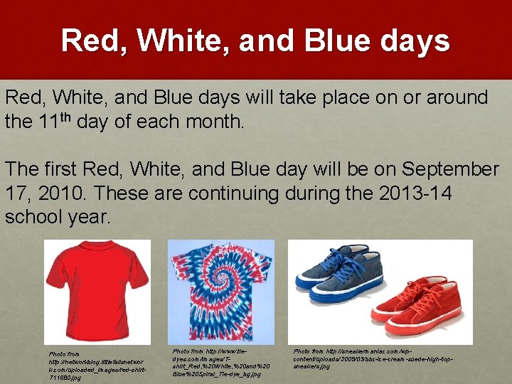 Red, White, and Blue days will take place on or around the 11 th