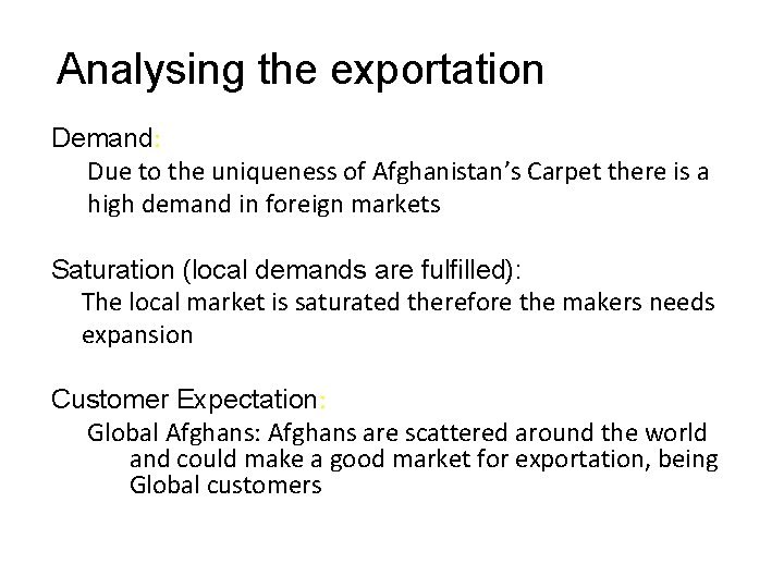 Analysing the exportation Demand: Due to the uniqueness of Afghanistan’s Carpet there is a