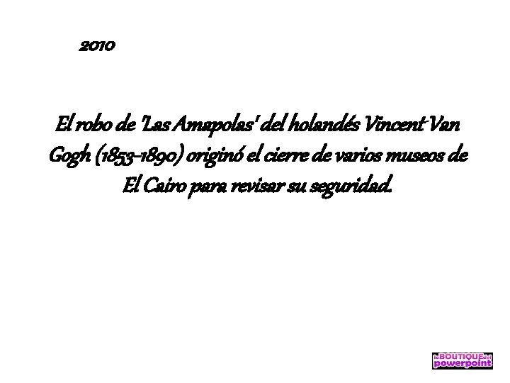 2010 El robo de 'Las Amapolas' del holandés Vincent Van Gogh (1853 -1890) originó