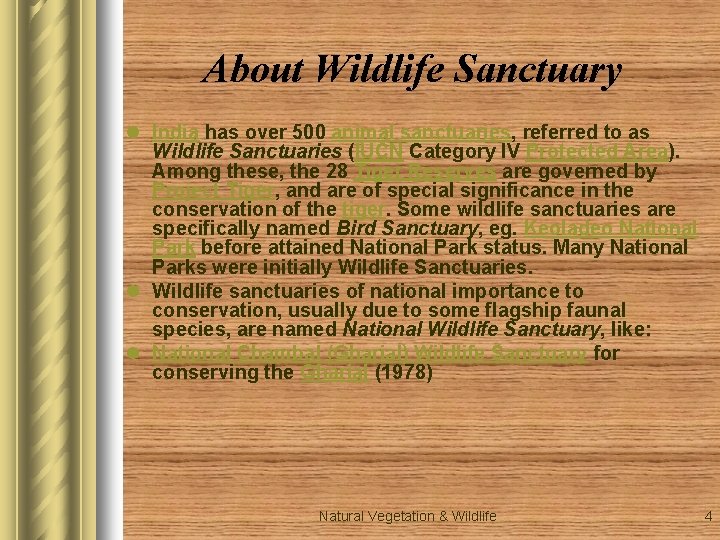 About Wildlife Sanctuary l India has over 500 animal sanctuaries, referred to as Wildlife About Wildlife Sanctuary l India has over 500 animal sanctuaries, referred to as Wildlife