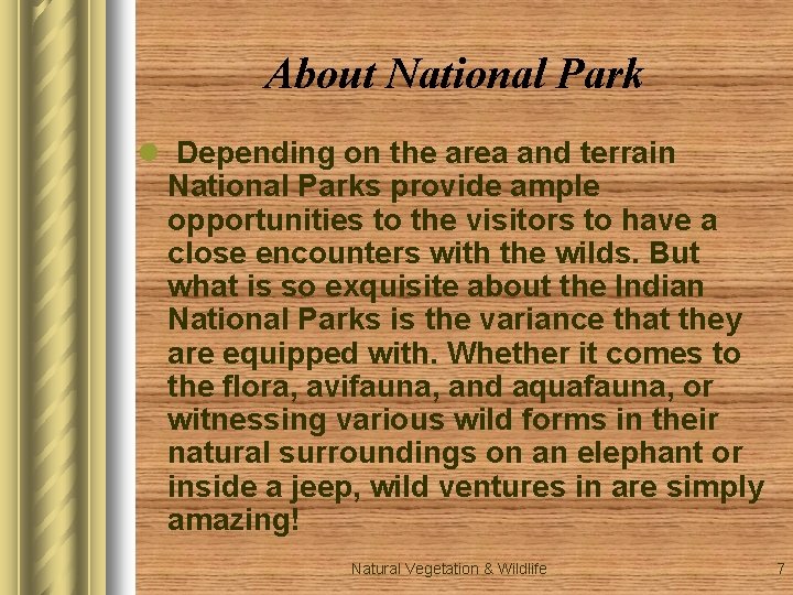 About National Park l Depending on the area and terrain National Parks provide ample About National Park l Depending on the area and terrain National Parks provide ample