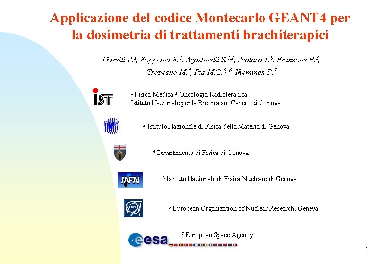 Applicazione del codice Montecarlo GEANT 4 per la dosimetria di trattamenti brachiterapici Garelli S.