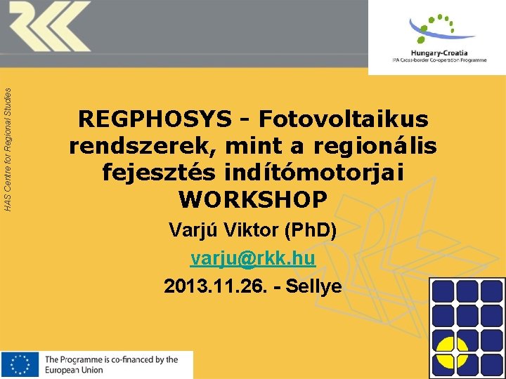 HAS Centre for Regional Studies REGPHOSYS - Fotovoltaikus rendszerek, mint a regionális fejesztés indítómotorjai