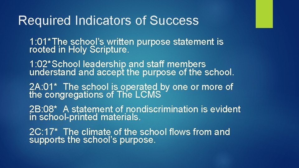 Required Indicators of Success 1: 01*The school’s written purpose statement is rooted in Holy